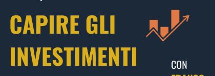 Capire gli investimenti
