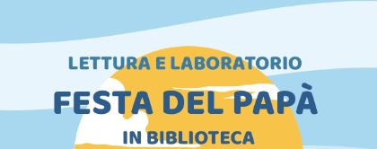 Festa del Papà in Biblioteca